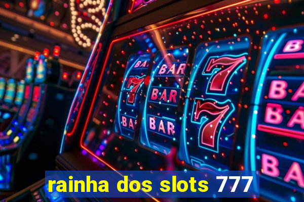 rainha dos slots 777